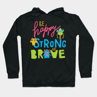 Happy Brave Strong Cute Monsters Positive Message Hoodie